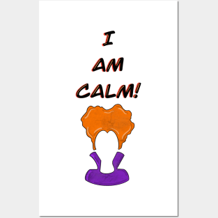 I Am Calm! Posters and Art